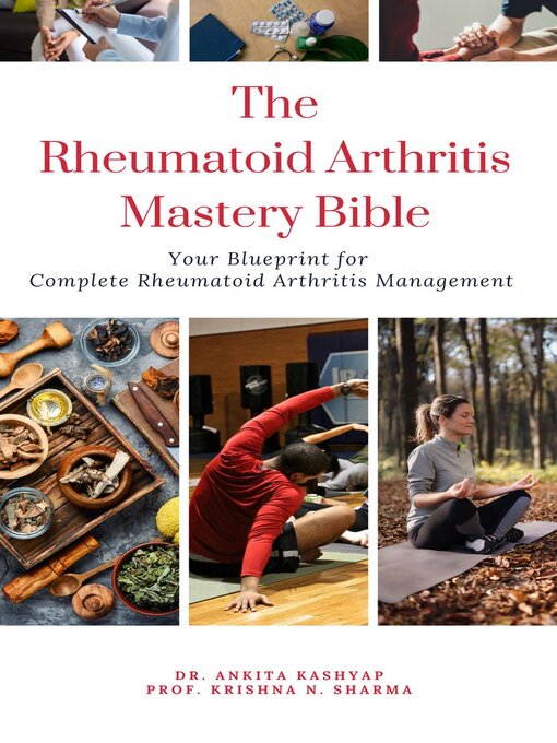Title details for The Rheumatoid Arthritis Mastery Bible by Dr. Ankita Kashyap - Available